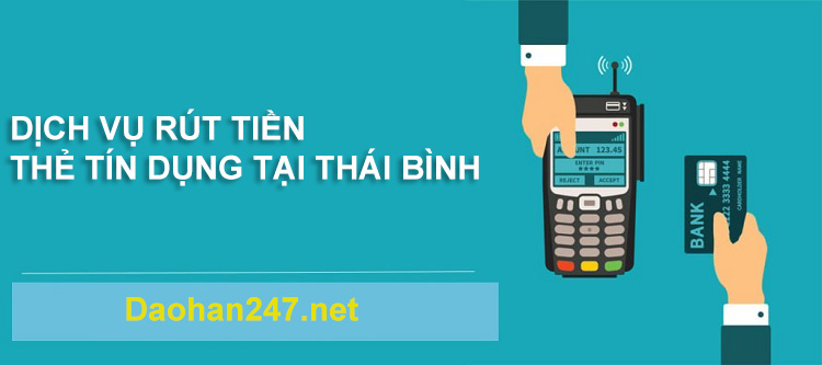 Dịch vụ rút tiền thẻ tín dụng tại Thái Bình
