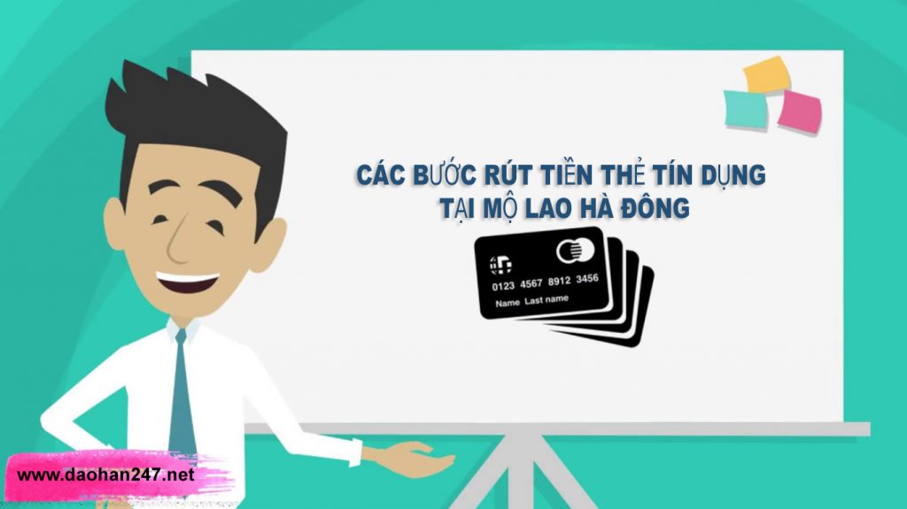 Các bước rút tiền đáo hạn thẻ tín dụng tại Mộ Lao